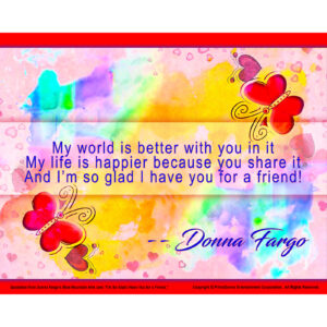 Donna Fargo 8x10 decorative print I’m So Glad I Have You for a Friend inspirational friendship gift