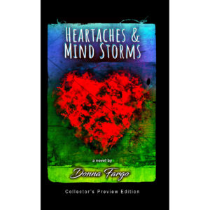 Heartaches & Mind Storms – A Novel by Donna Fargo