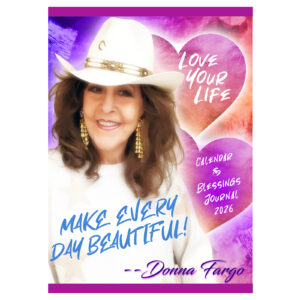 - LOVE YOUR LIFE 2026 Calendar & Blessings Journal by Donna Fargo