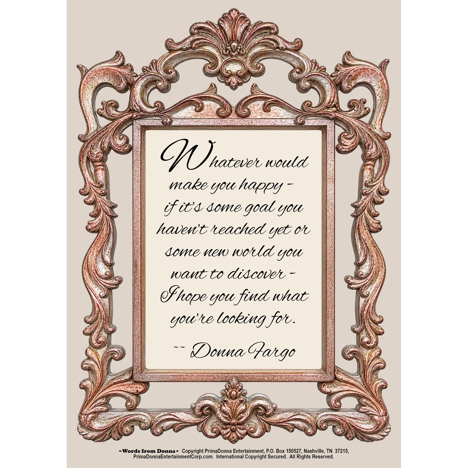 Donna Fargo inspirational 5x7 easel-back print featuring her uplifting words about happiness, goals and discovering a new world.